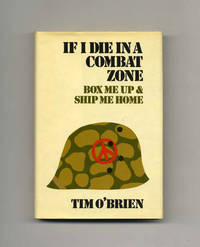 If I Die in a Combat Zone: Box Me Up and Ship Me Home  - 1st Edition/1st  Printing