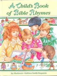 A Child's Book of Bible Rhymes A Child's Book of Bible Rhymes