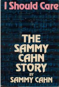 I Should Care: The Sammy Cahn Story I Should Care: The Sammy Cahn Story