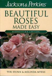 Jackson & Perkins Beautiful Roses Made Easy: Midwestern Edition Jackson & Perkins Beautiful Roses Made Easy: Midwestern Edition