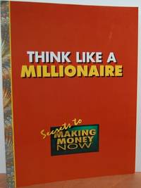 Think Like A Millionaire (Secrets To Making Money Now) Think Like A Millionaire (Secrets To Making Money Now)