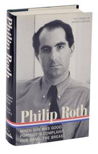 Philip Roth: Novels 1967-1972 When She Was Good, Portnoy's Complaint, Our Gang, The Breast