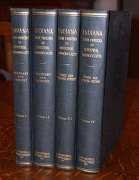 Indiana From Frontier to Industrial Commonwealth : Vol I through IV