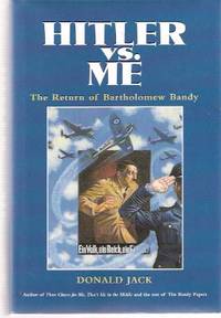 Hitler Vs. Me:  The Return of Bartholomew Bandy ( Versus ) ---volume 8 of the Bandy Papers