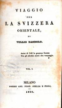 Viaggio per la Svizzera Orientale, considerata nelle sue vaghezze pittoriche nella storia, nelle leggi e ne' costumi. Viaggio per la Svizzera Orientale, considerata nelle sue vaghezze pittoriche nella storia, nelle leggi e ne' costumi.