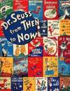 Dr Seuss From Then To Now