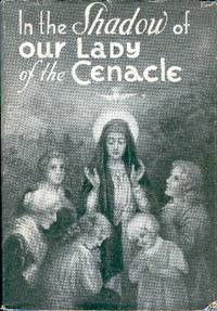 In the Shadow of Our Lady of the Cenacle In the Shadow of Our Lady of the Cenacle
