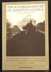 The Autobiography Of St. Ignatius Loyola ; With Related Documents (Harper Torchbook #HR 1783)