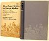 The First Americans in North Africa. William Eaton's Struggle for a Vigorous Policy Against the Barbary Pirates, 1799-1805 (Inscribed & Signed By Author)