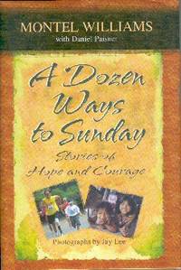 A Dozen Ways to Sunday : Stories of Hope and Courage