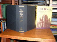 The Colonel: The Life and Legend of Robert R. McCormick 1880-1955
