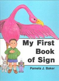 My First Book of Sign My First Book of Sign