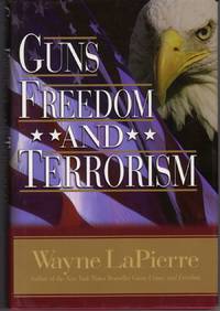 GUNS, FREEDOM AND TERRORISM [SIGNED by AUTHOR]