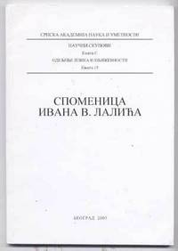 Spomenitsa Ivana V. Lalic Povodom Sedamdesetogodishnjitse rotjenja, Pet  Godina Po Njegovoj Smrti (1931-1996), Nauchni Skupovi Knjiga C, Odeljenje  Jezika I Knjizheviosti Knjiga 15; In Memory of Ivan V. Lalic on the 70th  Anniversary of His Birth