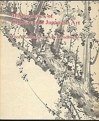 Masterpieces of Chinese and Japanese Art: Freer Gallery of Art Handbook Masterpieces of Chinese and Japanese Art: Freer Gallery of Art Handbook