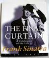 The Final Curtain : A Celebration of the Life of Frank Sinatra