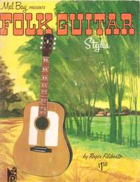 MEL BAY PRESENTS FOLK GUITAR STYLES MEL BAY PRESENTS FOLK GUITAR STYLES