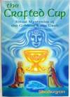 The Crafted Cup: Ritual Mysteries of the Goddess & the Grail