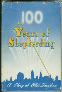 Years of Shepherding; a Story of Old Québec Sisters Servants of the Immaculate Heart of Mary Years of Shepherding; a Story of Old Québec Sisters Servants of the Immaculate Heart of Mary