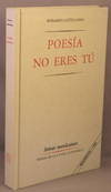 POESIA NO ERES TU. Obra poetica: 1948-1971