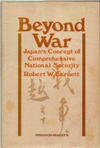 Beyond War: Japan's Concept of Comprehensive National Security Beyond War: Japan's Concept of Comprehensive National Security