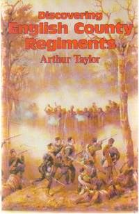 Discovering English County Regiments Discovering English County Regiments