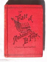 The Fate Of Madame La Tour A Tale of Great Salt Lake The Fate Of Madame La Tour A Tale of Great Salt Lake