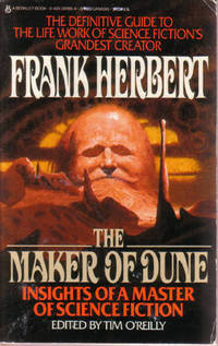 Frank Herbert: The Maker of Dune, Insights of a Master of Science Fiction: The Definitive Guide to the Life Work of Science Fiction's Grandest Creator Frank Herbert: The Maker of Dune, Insights of a Master of Science Fiction: The Definitive Guide to the Life Work of Science Fiction's Grandest Creator
