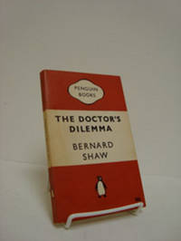 The Doctor's Dilemma The Doctor's Dilemma