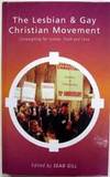 The Lesbian and Gay Christian Movement: Campaigning for Justice, Truth and Love