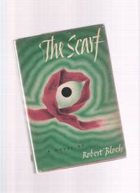 The Scarf ---by Robert Bloch ---a Signed Copy ( AKA: The Scarf of Passion ) The Scarf ---by Robert Bloch ---a Signed Copy ( AKA: The Scarf of Passion )