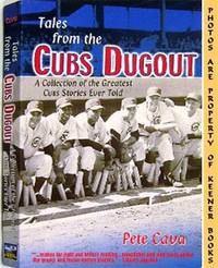 Tales From The Cubs Dugout (A Collection Of The Greatest Cubs Stories Ever  Told)