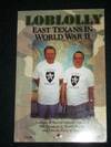Loblolly: East Texans in World War II (Fall 2001)