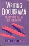 WRITING DOCUDRAMA: DRAMATIZING REALITY FOR FILM AND TV