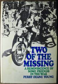TWO OF THE MISSING: A REMINISCENCE OF SOME FRIENDS IN THE WAR TWO OF THE MISSING: A REMINISCENCE OF SOME FRIENDS IN THE WAR