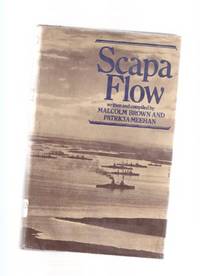 SCAPA FLOW:  The Reminiscences of men and Women who Served in Scapa Flow in the Two World Wars ( WWI / WWII )( Orkney Islands, Scotland, )
