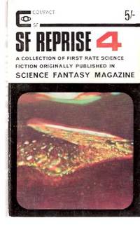 SF Reprise 4 ---a Collection from Science Fantasy Magazine ( S.F.)(includes: Outcast; Song of the Syren; Moriarty; Bring Back a Life; The Jennifer; Cave in the Hills; Hunt a Wild Dream; Man in His Time; War at Foxhanger; Chicken Switch; Susan; Excursion)