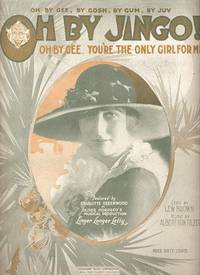 Sheet music (1) from this Broadway show. Song: Oh By Jingo! Oh By Gee! Sheet music (1) from this Broadway show. Song: Oh By Jingo! Oh By Gee!