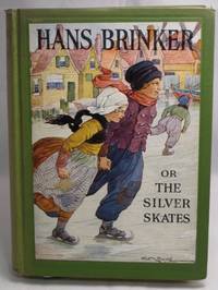 Hans Brinker or The Silver Skates Hans Brinker or The Silver Skates