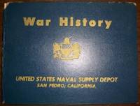 WAR HISTORY OF THE U.S. NAVAL SUPPLY DEPOT, SAN PEDRO, CALIFORNIA WAR HISTORY OF THE U.S. NAVAL SUPPLY DEPOT, SAN PEDRO, CALIFORNIA