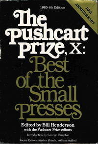 THE PUSHCART PRIZE X:  Best of the Small Presses, 1985 - 1986