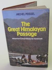 The Great Himalayan Passage: Across the Himalayas by Hovercraft - SIGNED 1st The Great Himalayan Passage: Across the Himalayas by Hovercraft - SIGNED 1st