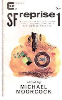 SF Reprise 1 ---a Collection of Science Fiction from New Worlds Magazine ( S.F.)(includes:  Shores of Death; Private Shape; Integrity; I Remember Anita; Andromeda; New Experience; Mix Up; Gamma Positive; Some Will be Saved; Patch; Emissary )