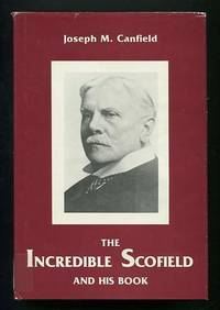 The Incredible Scofield and His Book The Incredible Scofield and His Book