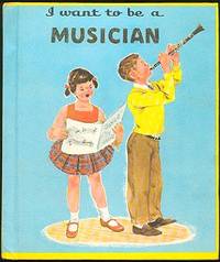 I Want to Be a Musician (I Want to Be series) I Want to Be a Musician (I Want to Be series)