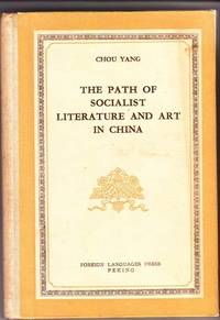 The Path of Socialist Literature and Art in China The Path of Socialist Literature and Art in China