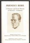 Friendly Rebel A Personal and Social History of Eduard C. Lindeman