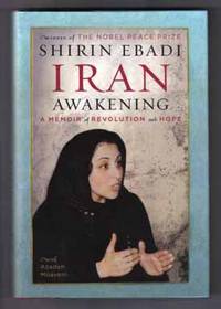 Iran Awakening: A Memoir Of Revolution And Hope  - 1st Edition/1st Printing