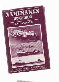 Namesakes, 1956 - 1980:  A Quarter Century of the Lake Ships, the Sixth Book in the Name Sakes Series (sequel to Namesakes, 1930 - 1955 )( 6th )( The Great Lakes and the St Lawrence River Shipping )