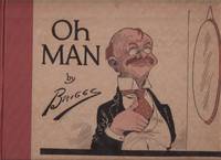 OH, MAN!  A Bully Collection of Those Inimitable Human Cartoons By BRIGGS, with a Breezy Foreword By Franklin P Adams ( By the Creator of Mr and Mrs comics/cartoons )